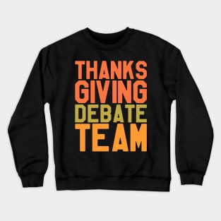 Thanksgiving Day - Thanksgiving Debate Team Crewneck Sweatshirt